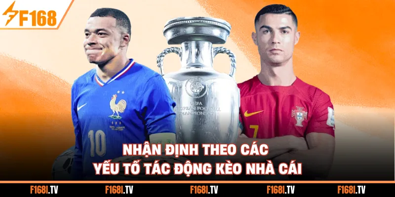 Nhận định theo các yếu tố tác động kèo nhà cái 